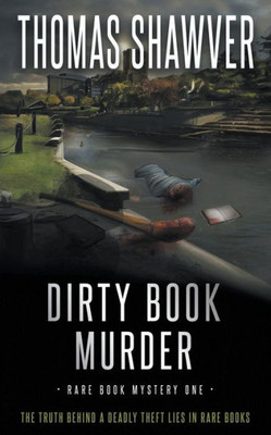 Dirty Book Murder: A Bibliomystery Thriller (Rare Book Mystery)