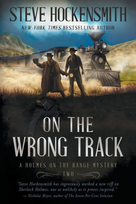 On The Wrong Track: A Western Mystery Series (Holmes On The Range Mysteries)