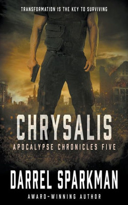 Chrysalis: An Apocalyptic Thriller (Apocalypse Chronicles)