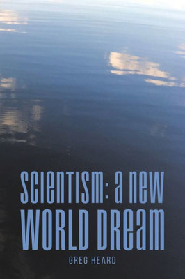 Scientism: A New World Dream