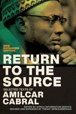 Return To The Source: Selected Texts Of Amilcar Cabral, New Expanded Edition
