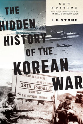 Hidden History Of The Korean War: New Edition
