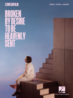 Lewis Capaldi - Broken By Desire To Be Heavenly Sent: Piano/Vocal/Guitar Songbook