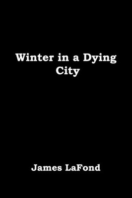 Winter In A Dying City