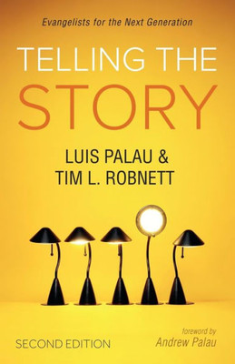 Telling The Story, Second Edition: Evangelists For The Next Generation