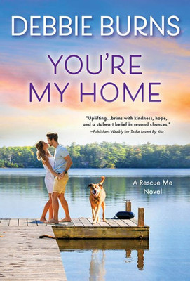 You'Re My Home: Second Chance Romance (Rescue Me, 7)