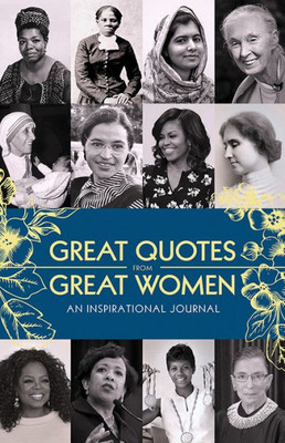 Great Quotes From Great Women Journal: An Inspirational Journal