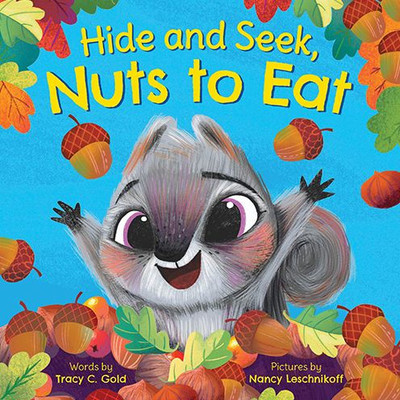 Hide And Seek, Nuts To Eat: A Playful Fall Book For Preschoolers And Kids
