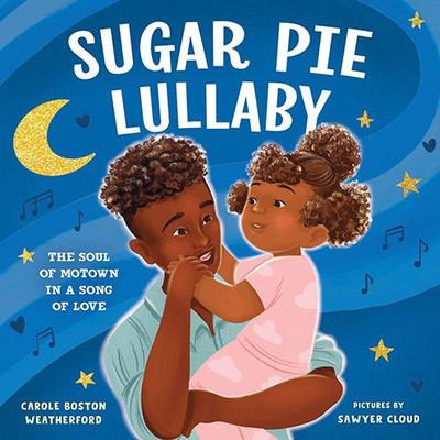 Sugar Pie Lullaby: The Soul Of Motown In A Song Of Love