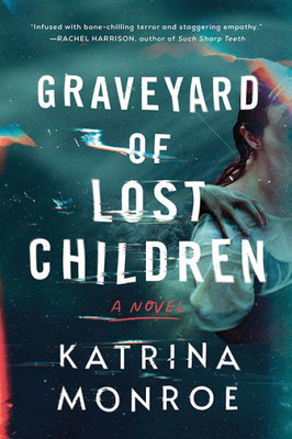 Graveyard Of Lost Children: A Novel