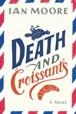Death And Croissants: A Novel (Follet Valley Mysteries)