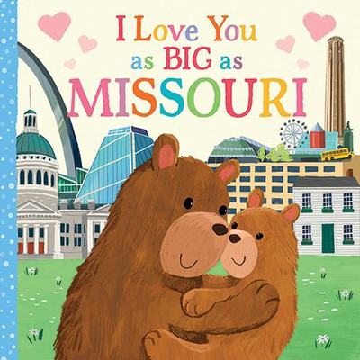 I Love You As Big As Missouri: A Sweet Love Board Book For Toddlers With Baby Animals, The Perfect Mother'S Day, Father'S Day, Or Shower Gift!