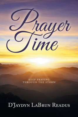 Prayer Time: Keep Praying Through The Storm