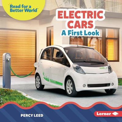 Electric Cars: A First Look (Read About Vehicles (Read For A Better World ))