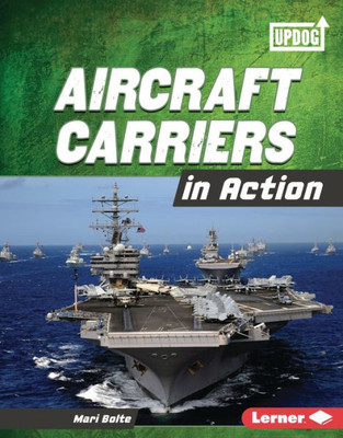 Aircraft Carriers In Action (Military Machines (Updog Books ))