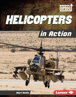 Helicopters In Action (Military Machines (Updog Books ))