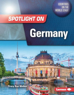 Spotlight On Germany (Countries On The World Stage)