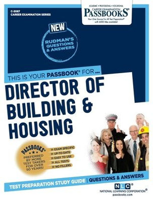 Director Of Building & Housing (C-3087): Passbooks Study Guide (Career Examination Series)
