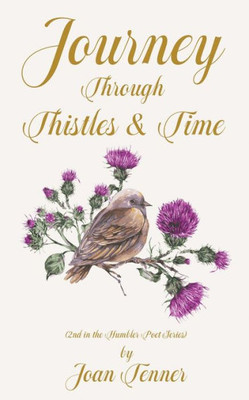 Journey Through Thistles & Time (Humbler Poet)