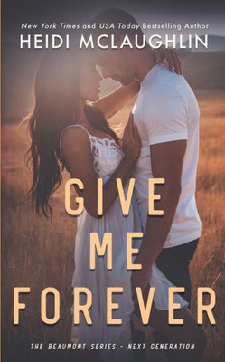 Give Me Forever (The Beaumont Series: Next Generation)