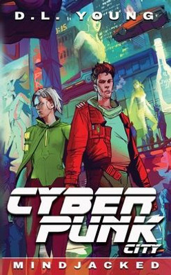 Cyberpunk City Book Four: Mindjacked