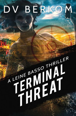 Terminal Threat: A Leine Basso Thriller