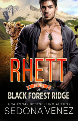 Shifters Of Black Forest Ridge: Rhett: A Fated Mates Paranormal Romance (Shifters Of Black Forest Ridge Romance)