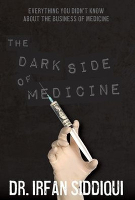 The Dark Side Of Medicine