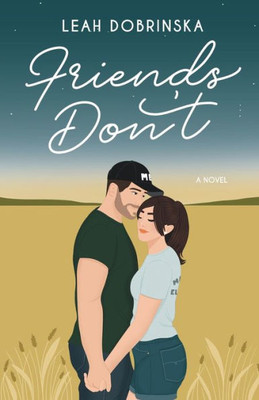 Friends Don'T: A Friends To Lovers Romantic Comedy (Fall In Love Series)