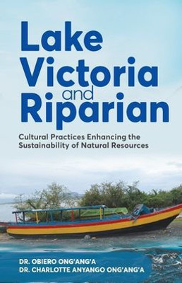 Lake Victoria And Riparian: Cultural Practices Enhancing The Sustainability Of Natural Resources
