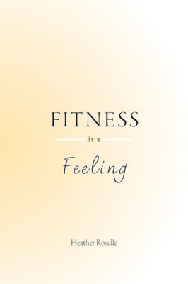 Fitness Is A Feeling