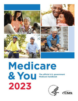 Medicare & You 2023: The Official U.S. Government Medicare Handbook: The Official U.S. Government Medicare Handbook