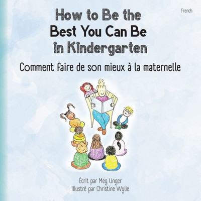 How To Be The Best You Can Be In Kindergarten (French): Comment Faire De Son Mieux À La Maternelle (French Edition)