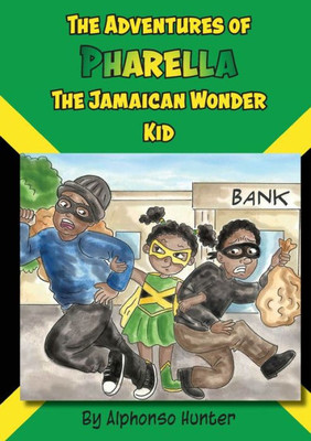 The Adventures Of Pharella, The Jamaican Wonder Kid
