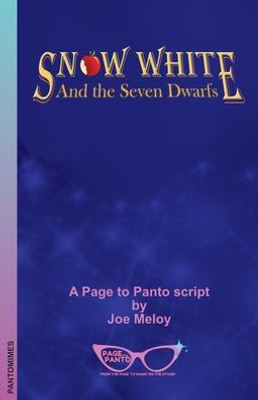Snow White And The Seven Dwarfs: A Page To Panto Script