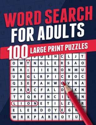 Word Search For Adults 100 Large Print Puzzles Puzzle Book For Adults Adult Activity Book Large Print Search And Find Themed Puzzles Brain Game Solutions Included