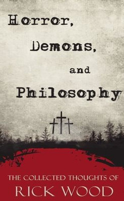 Horror, Demons, And Philosophy