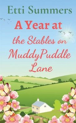 A Year At The Stables On Muddypuddle Lane