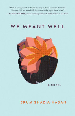 We Meant Well: A Novel
