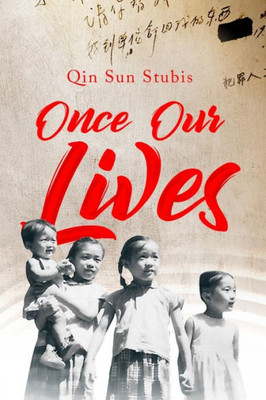 Once Our Lives: Life, Death And Love In The Middle Kingdom (60) (Gwe Creative Non-Fiction)