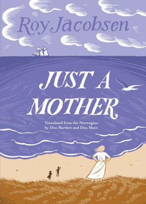 Just A Mother (The Barrøy Chronicles, 4)