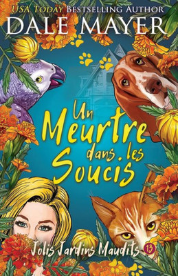 Un Meurtre Dans Les Soucis (Jolis Jardins Maudits) (French Edition)