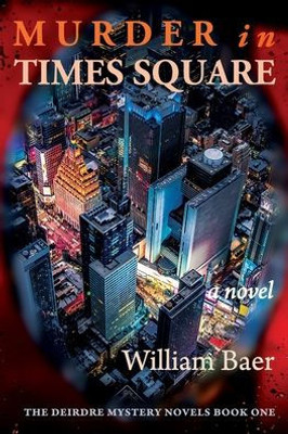Murder In Times Square: A Novel (A Deirdre Mystery)
