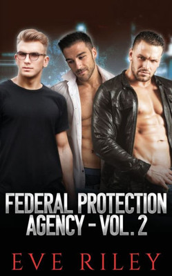 Federal Protection Agency Series Omnibus Volume 2 (Mm Romance Collections)