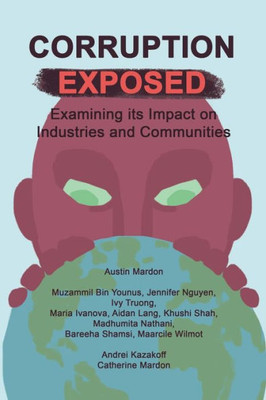 Corruption Exposed: Examining Its Impact On Industries And Communities