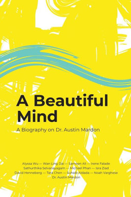 A Beautiful Mind: A Biography On Dr. Austin Mardon