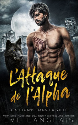 LAttaque De LAlpha (Des Lycans Dans La Ville) (French Edition)