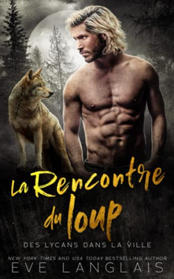 La Rencontre Du Loup (Des Lycans Dans La Ville) (French Edition)