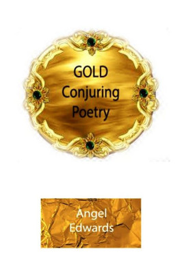 Gold Conjuring Poetry