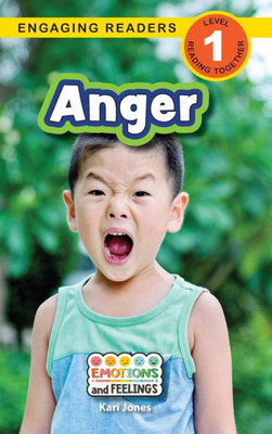 Anger: Emotions And Feelings (Engaging Readers, Level 1)